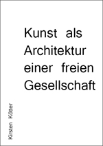 Kirsten Kötter: Kunst als Architektur einer freien Gesellschaft, 23.11.-14.12.2014, 
  Kunstfabrik Darmstadt. Broschüre 2014 
  (PDF, deutsch, 12 Seiten, 3.14 MB)